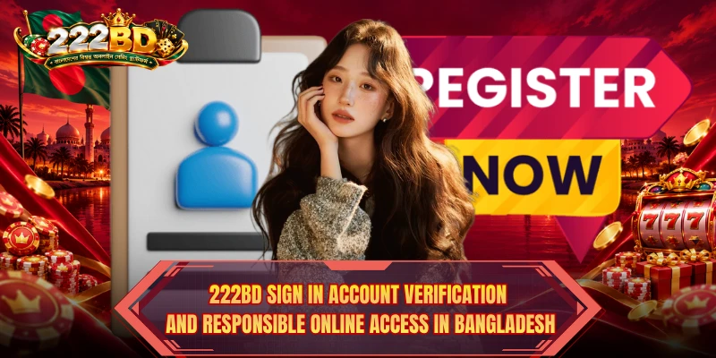 222BD Sign In account verification and responsible online access in Bangladesh 222BD Sign In account verification and responsible online access in Bangladesh