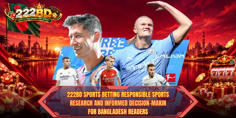 222BD Sports Betting responsible sports research and informed decision-making for Bangladesh readers 222BD Sports Betting responsible sports research and informed decision-making for Bangladesh readers
