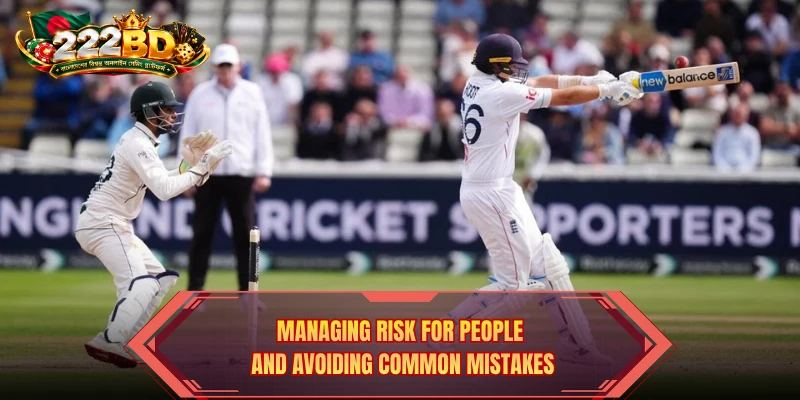 Managing risk for people and avoiding common mistakes Managing risk for people and avoiding common mistakes